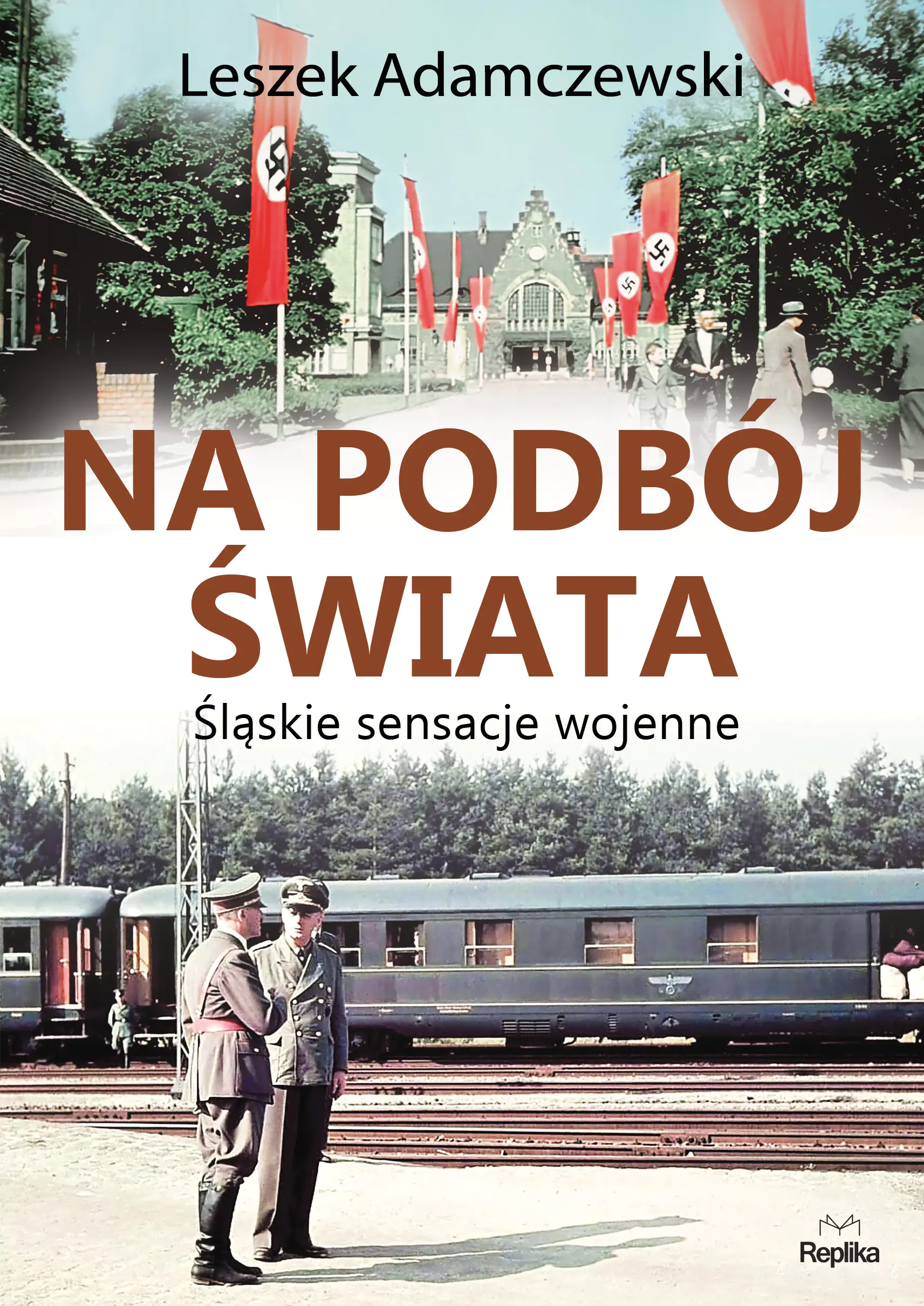 Książka - Na podbój świata. Śląskie sensacje wojenne