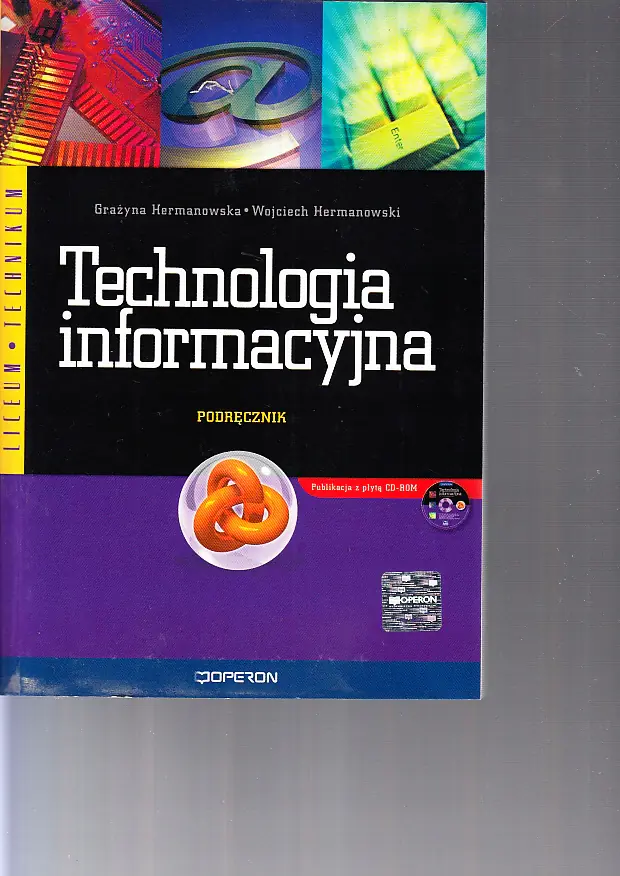 Książka - Technologia informacyjna. Podręcznik dla liceum ogólnokształcącego, liceum profilowanego i technikum