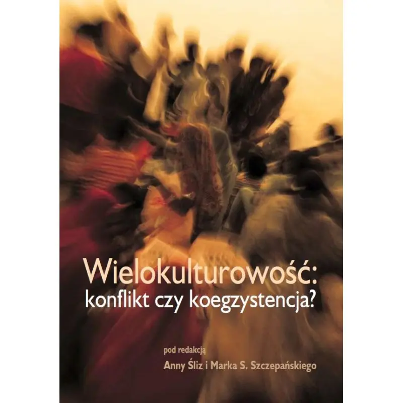 Książka - Wielokulturowość konfilkt czy koegzystencja