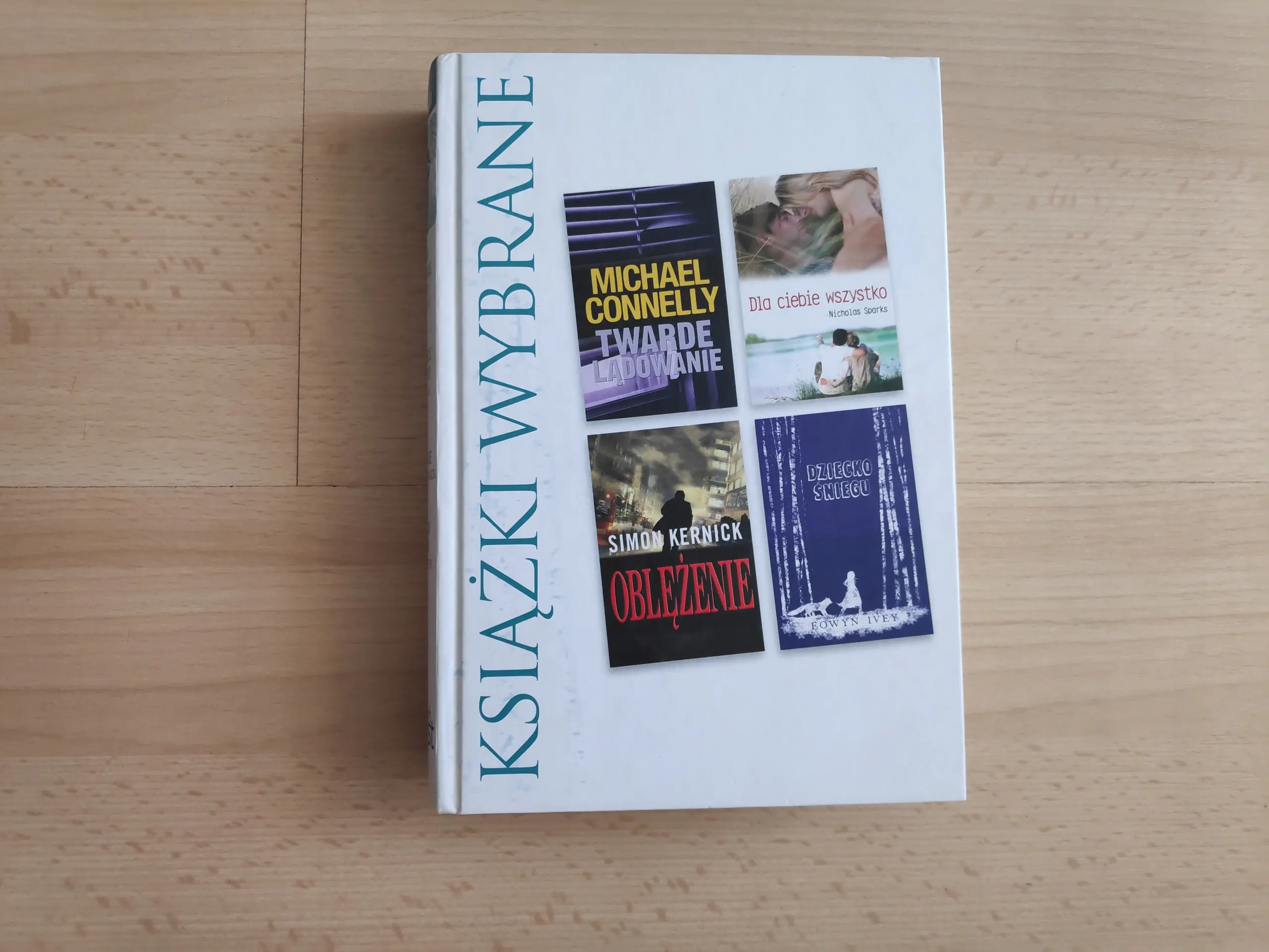 Książka - Książki wybrane Michael Connelly Tawrde lądowanie , Nicholas Sparks Dla Ciebie wszystko , Simon Kernick Oblężenie , Eowyn Ivey Dziecko śniegu