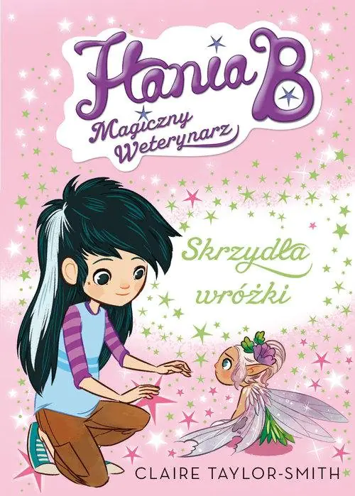 Książka - Hania B. Magiczny weterynarz. Skrzydła wróżki