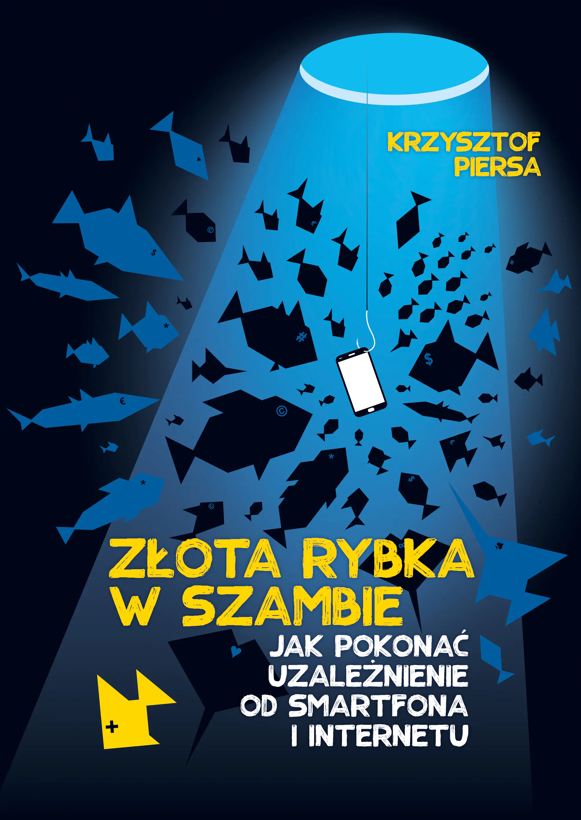 Książka - Złota rybka w szambie, czyli o uzależnieniu od internetu i smartfona
