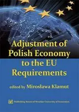 Książka - ADJUSTMENT OF POLISH ECONOMY TO THE EU REQUIREMENTS