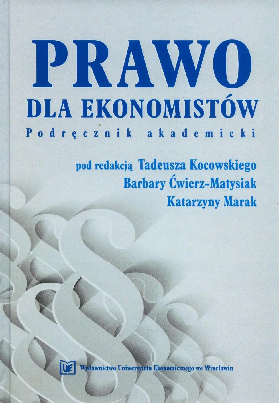 Książka - PRAWO DLA EKONOMISTÓW PODRĘCZNIK AKADEMICKI