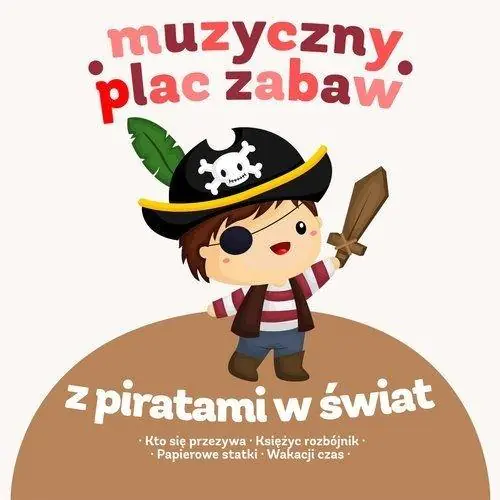 Książka - Muzyczny plac zabaw: Z piratami w świat