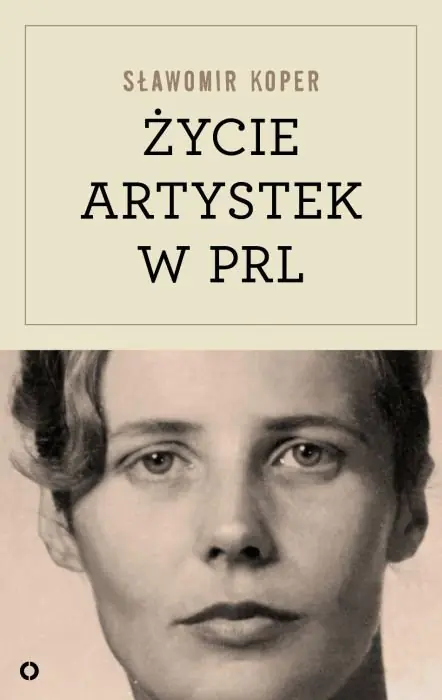 Książka - Życie artystek w PRL