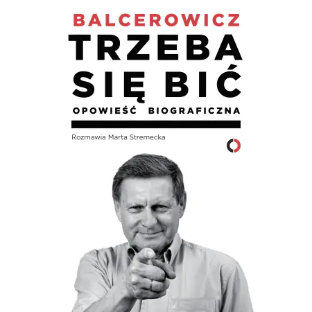 Trzeba się bić. Opowieść biograficzna