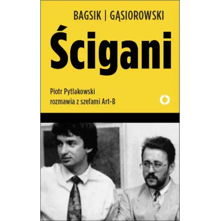 Ścigani. Piotr Pytlakowski rozmawia z szefami ART-B