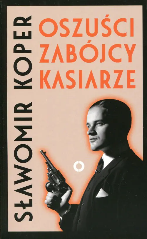 Książka - Oszuści, zabójcy, kasiarze