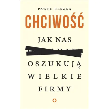 Chciwość. Jak nas oszukują wielkie firmy