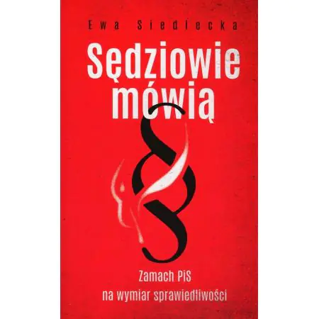 Książka - Sędziowie mówią. Zamach PIS na wymiar sprawiedliwości