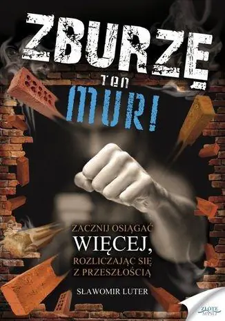 Zburzę ten mur!