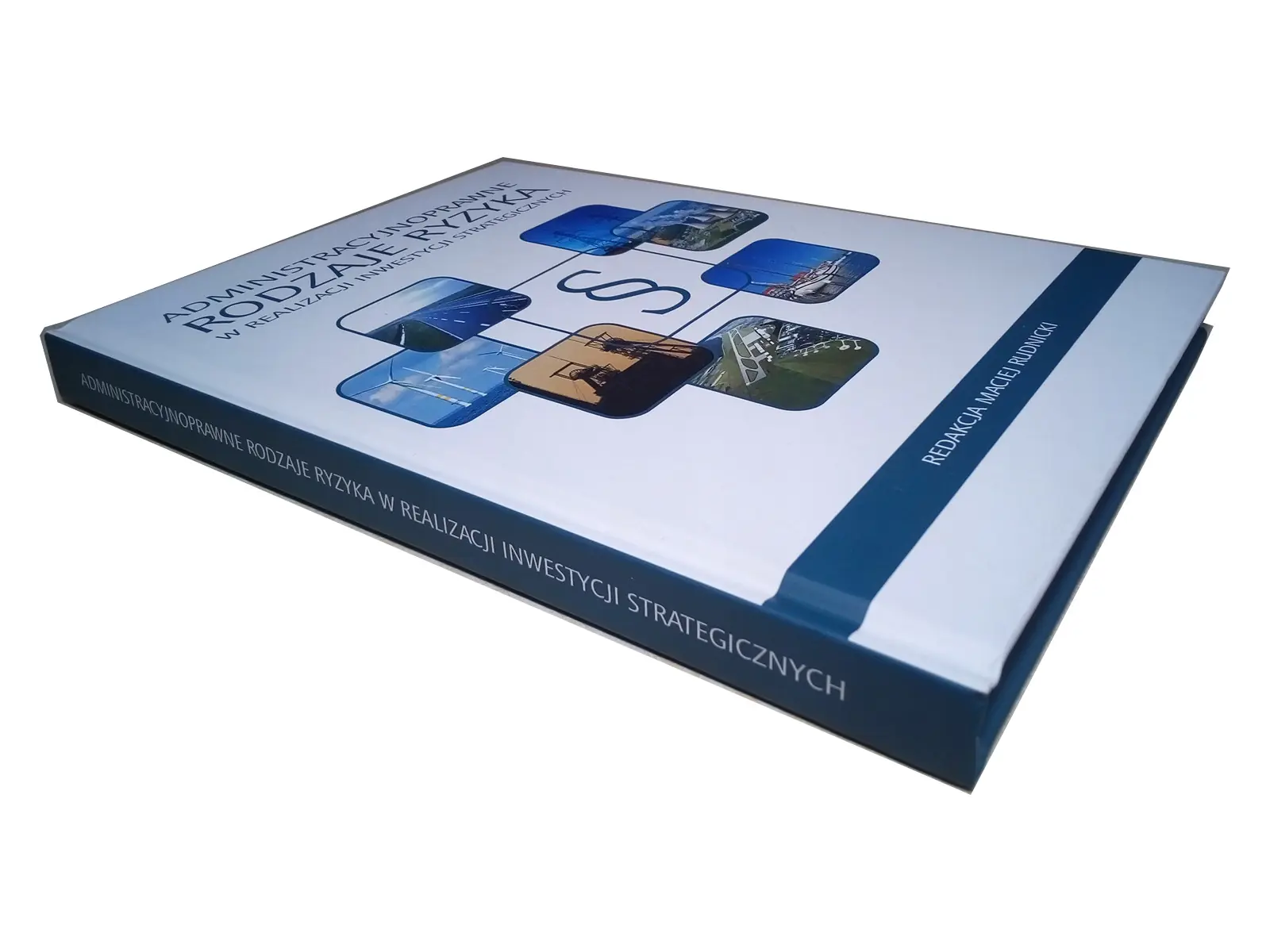 Książka - ADMINISTRACYJNOPRAWNE RODZAJE RYZYKA W REALIZACJI INWESTYCJI STRATEGICZNYCH