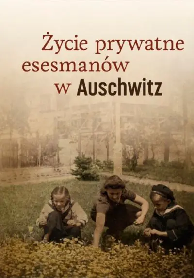 Książka - Życie prywatne esesmanów w Auschwitz