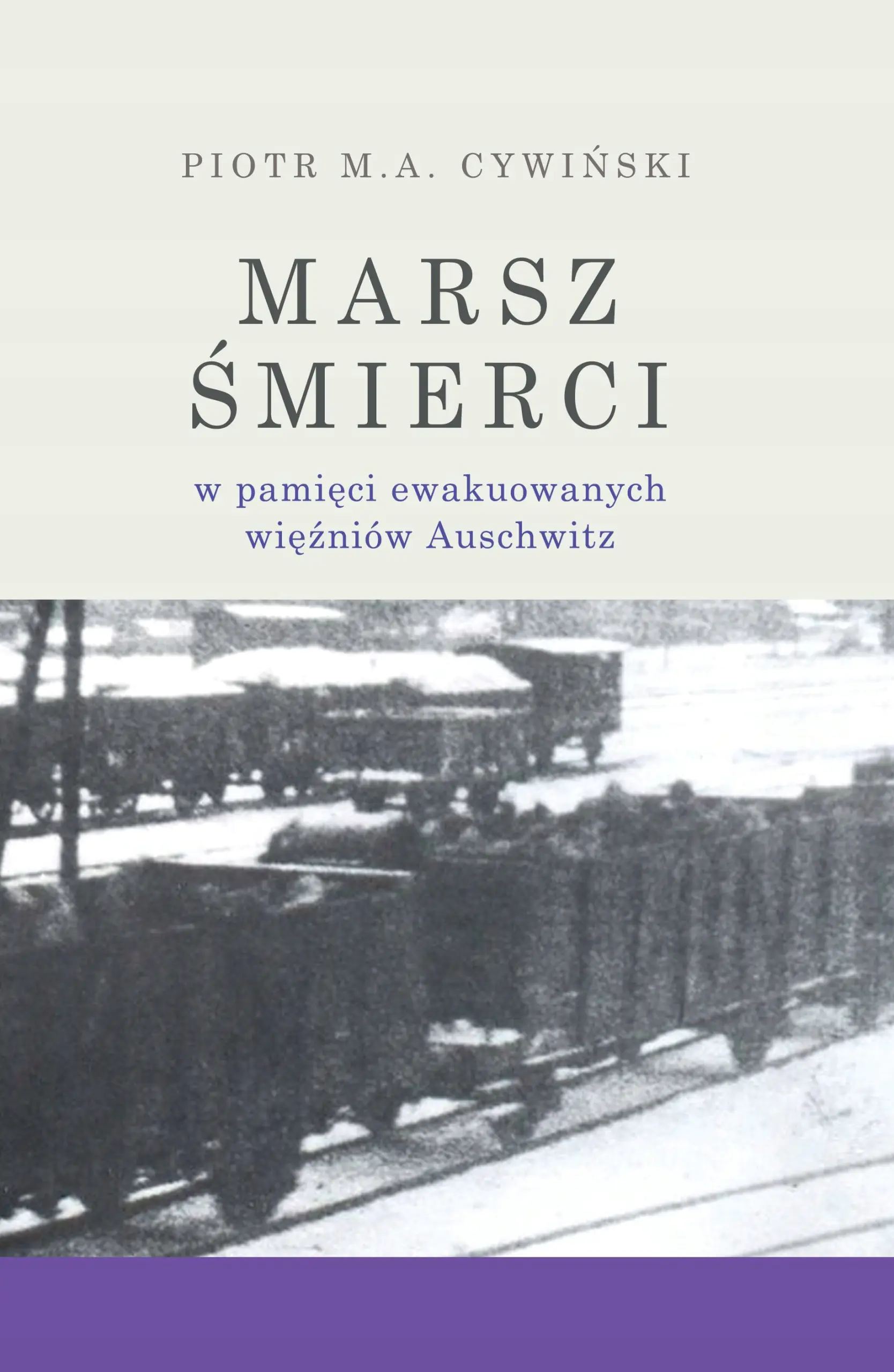 Książka - Marsz śmierci w pamięci ewakuowanych więźniów Auschwitz