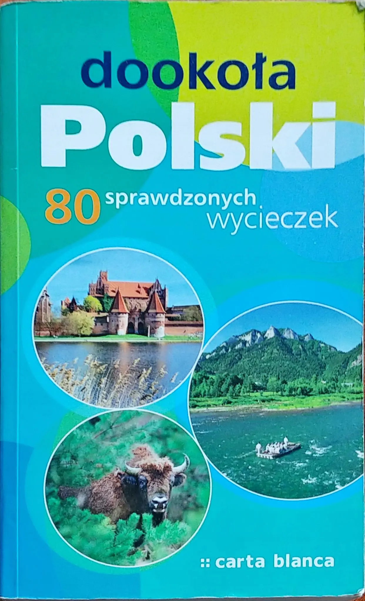 Książka - Dookoła Polski. 80 Sprawdzonych Wycieczek