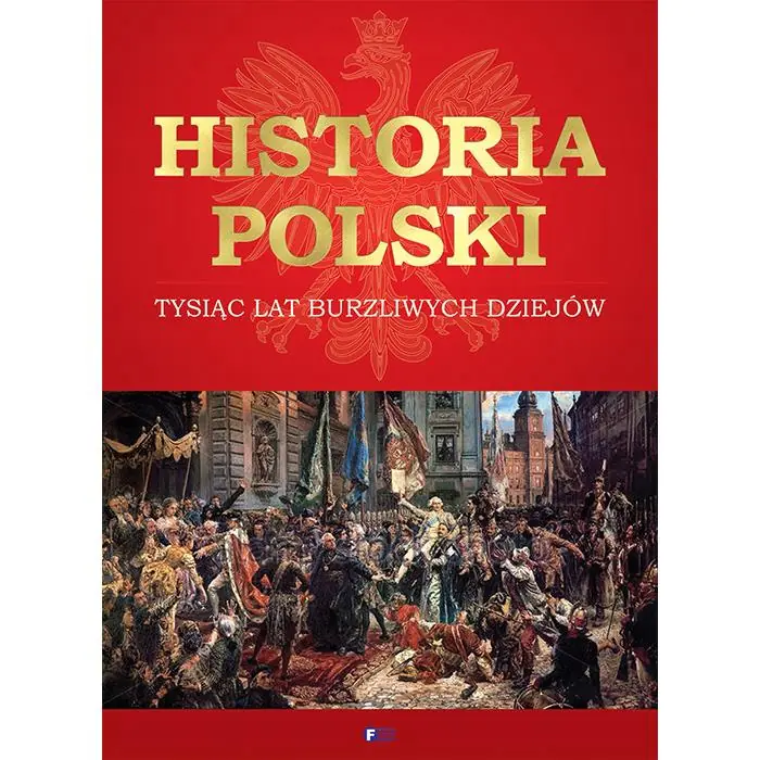 Książka - Historia Polski. Tysiąc lat burzliwych dziejów