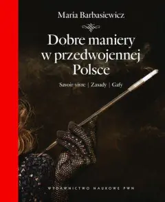 Książka - Dobre maniery w przedwojennej Polsce