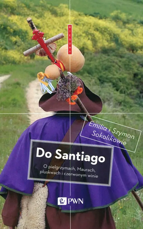 Książka - Do Santiago. O pielgrzymach, Maurach