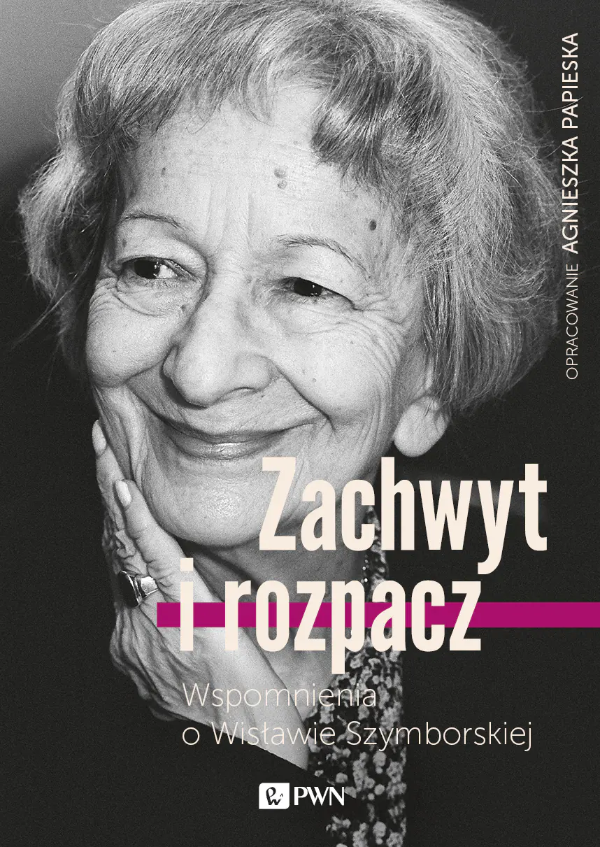 Książka - Zachwyt i rozpacz. Wspomnienia o Wisławie Szymborskiej