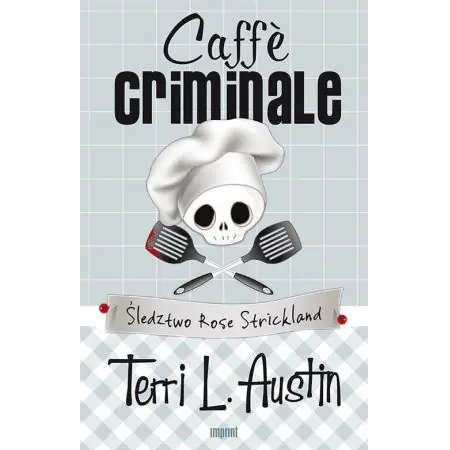 Caffe criminale. Rose Strickland. Tom 1