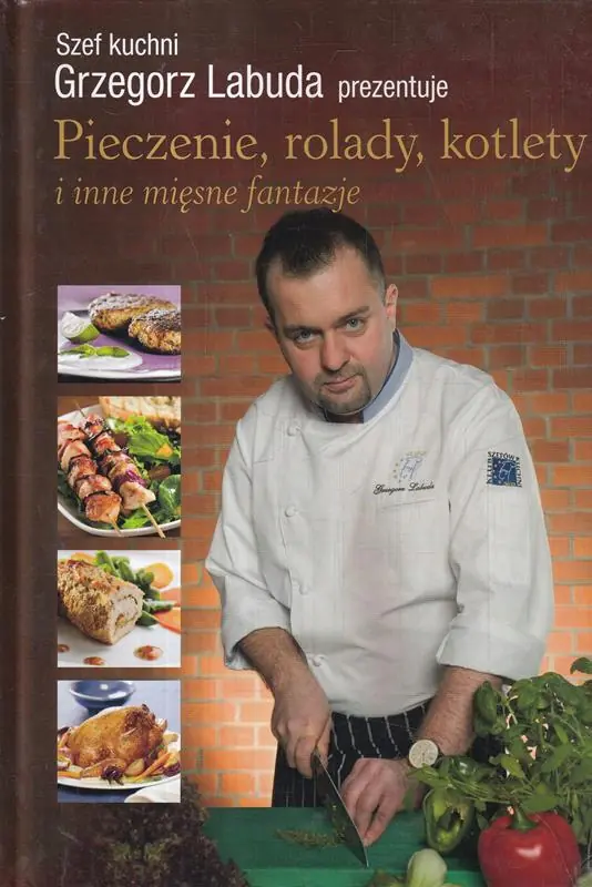 Książka - Pieczenie Rolady Kotlety i Inne Mięsne Fantazje