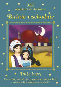 Baśnie wschodnie. 365 opowieści na dobranoc. Duże litery