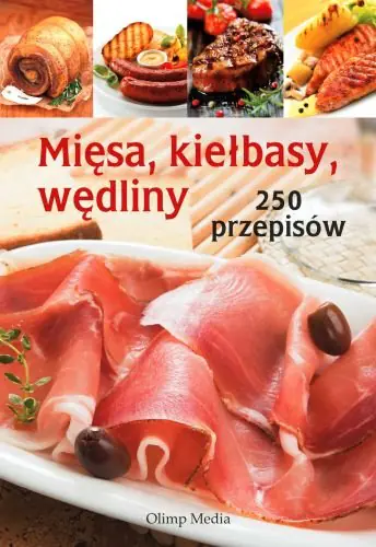 Książka - Mięsa, kiełbasy, wędliny 250 przepisów