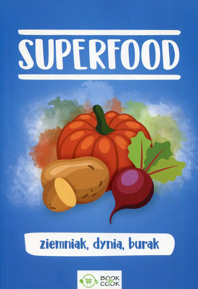 Książka - SuperFood. Ziemniak, dynia, burak