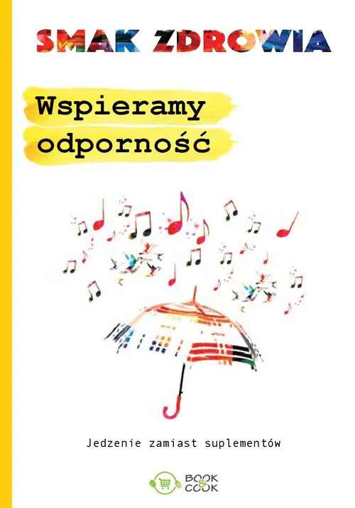 Książka - Smak zdrowia. Wspieramy odporność