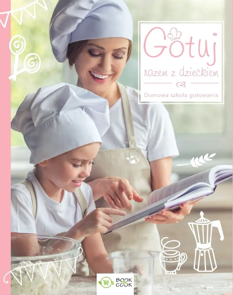 Książka - Gotuj razem z dzieckiem. Domowa szkoła gotowania