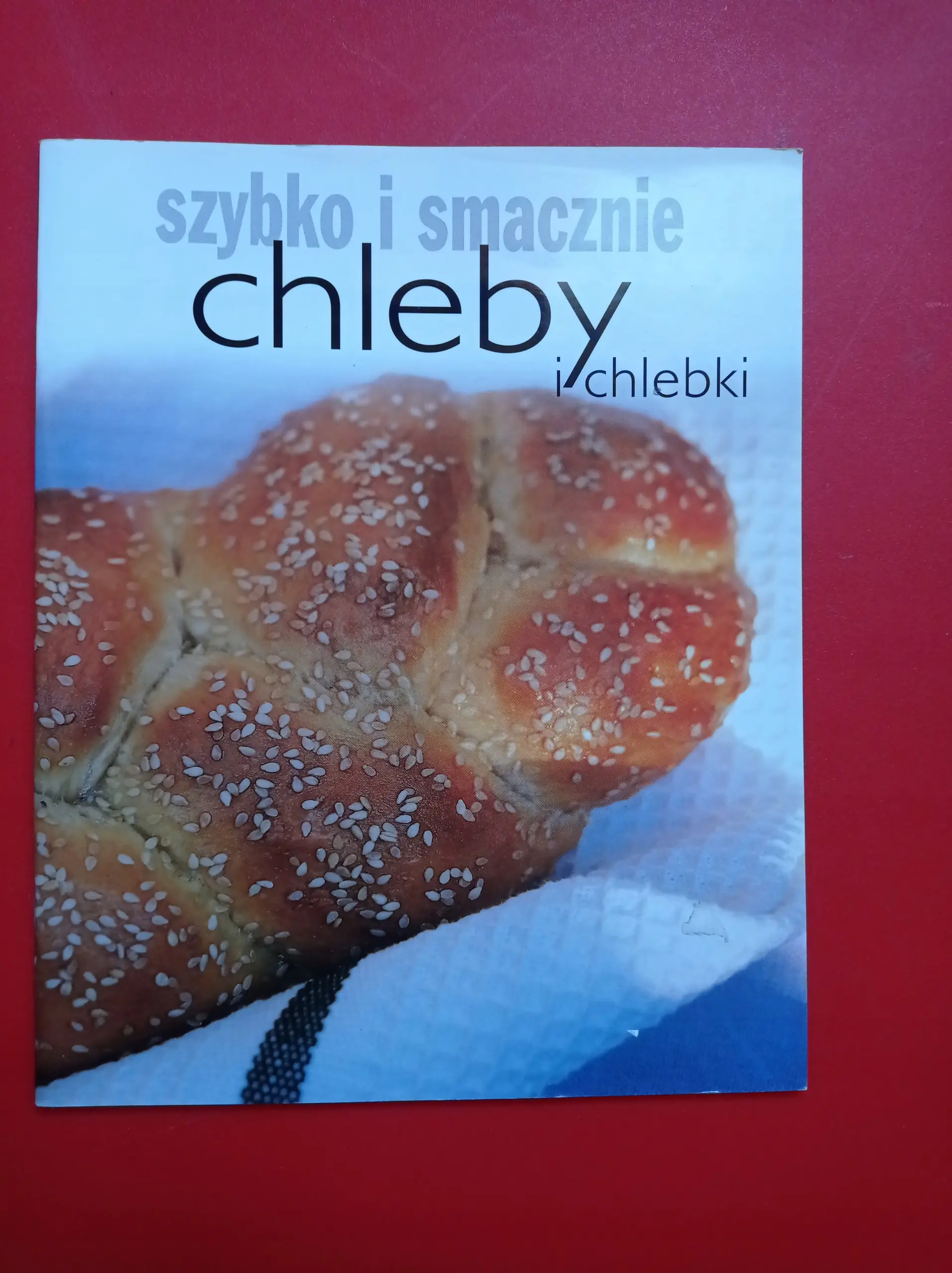 Książka - Chleby i chlebki. Szybko i smacznie