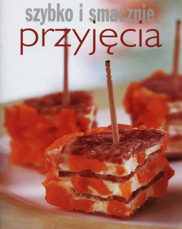 Książka - Przyjęcia. Szybko i smacznie