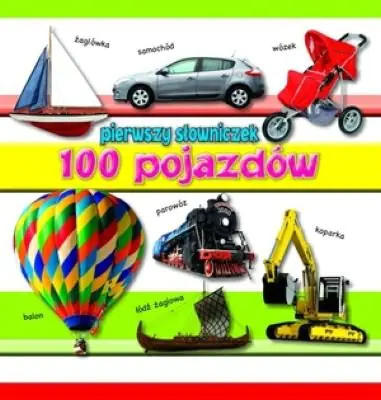 Książka - 100 pojazdów Pierwszy słowniczek