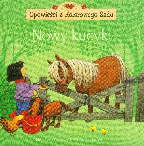 Książka - Nowy kucyk Opowieści z Kolorowego Sadu