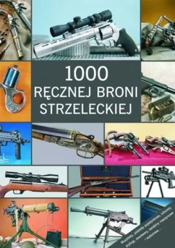Książka - 1000 ręcznej broni strzeleckiej