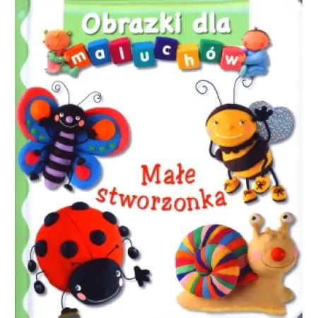 Obrazki dla maluchów. Małe stworzonka