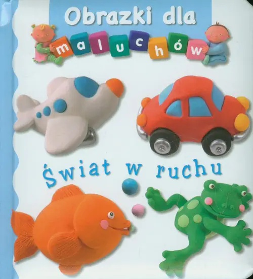 Książka - Obrazki dla maluchów. Świat w ruchu