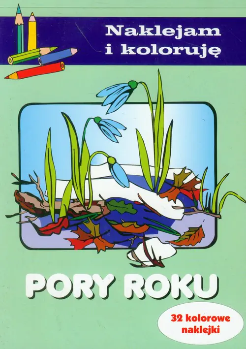 Książka - Pory roku. Naklejam i koloruję. 32 kolorowe naklejki