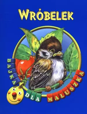 Książka - Wróbelek Bajka dla maluszka