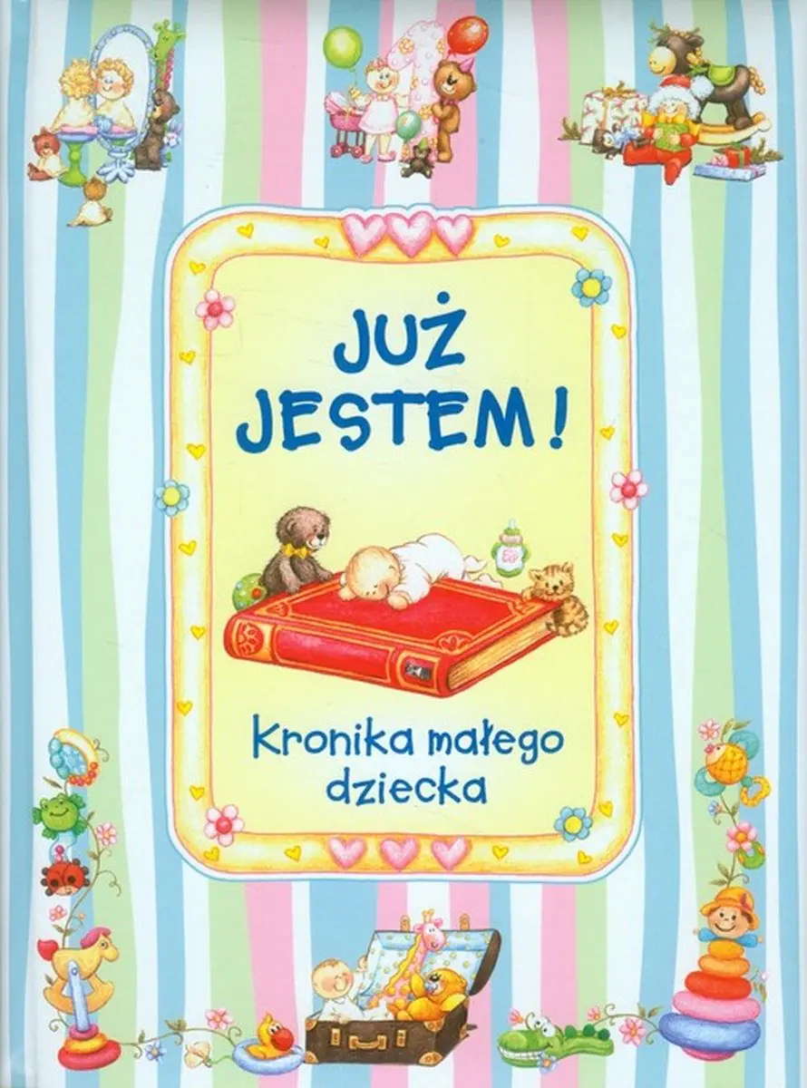 Książka - Już jestem! Kronika małego dziecka