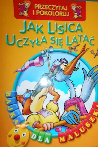 Książka - Jak lisica uczyła się latać. Przeczytaj i pokoloruj. Bajka dla maluszka