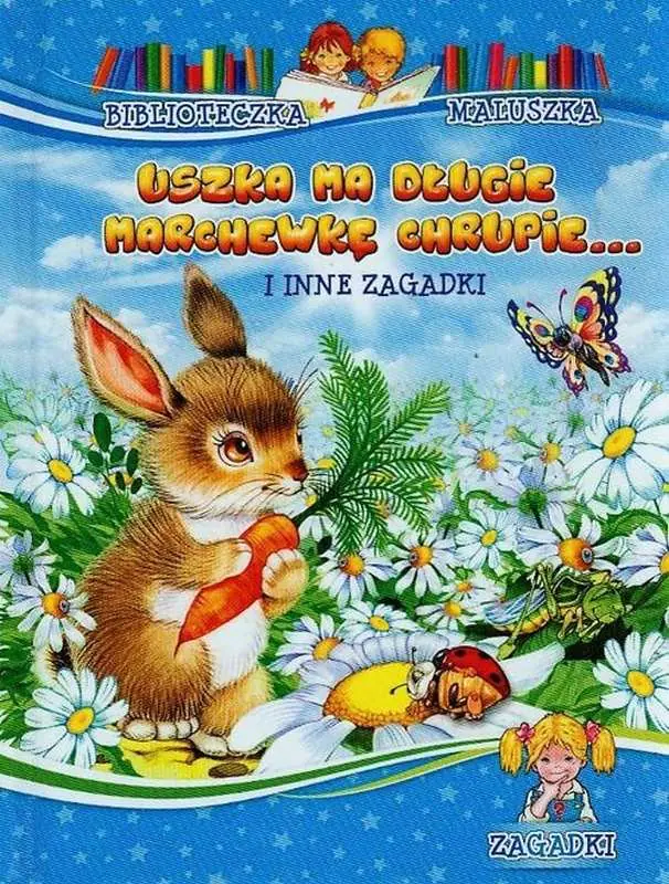Książka - Uszka ma długie, marchewkę chrupie... i inne zagadki