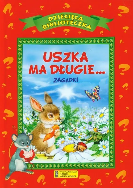 Książka - Dziecięca Biblioteczka. Uszka ma długie. Zagadki
