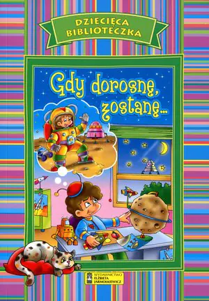 Książka - Gdy dorosnę, zostanę...