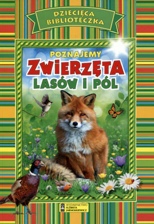 Książka - Poznajemy zwierzęta lasów i pól