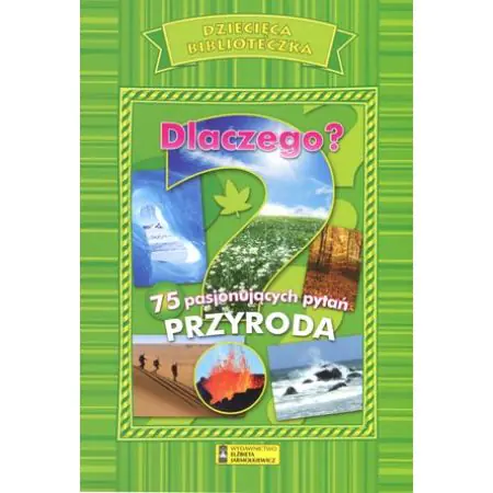 Książka - Dziecięca Biblioteczka. Dlaczego? Przyroda