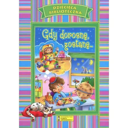 Książka - Gdy dorosnę zostanę... Dziecięca Biblioteczka