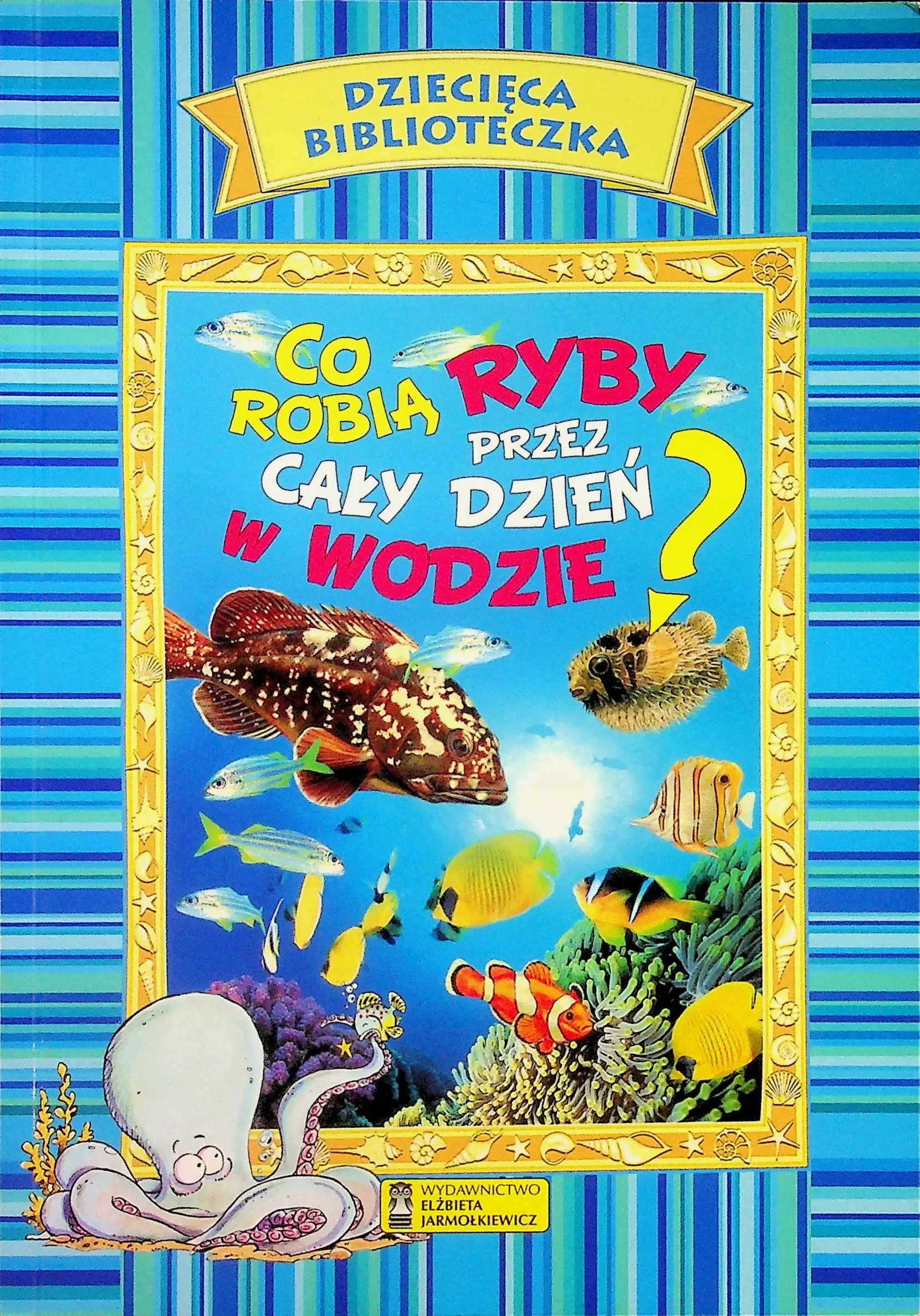 Książka - Dziecięca Biblioteczka. Co robią ryby...w.2016
