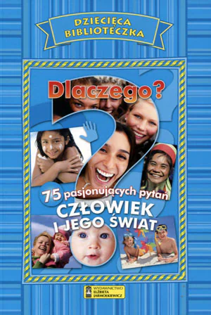 Książka - Dziecięca Biblioteczka. Dlaczego? Człowiek...